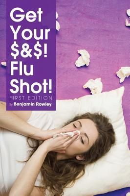 Produktbild: Get Your $&$! Flu Shot!