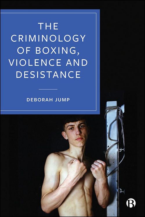 Produktbild: The Criminology of Boxing, Violence and Desistance