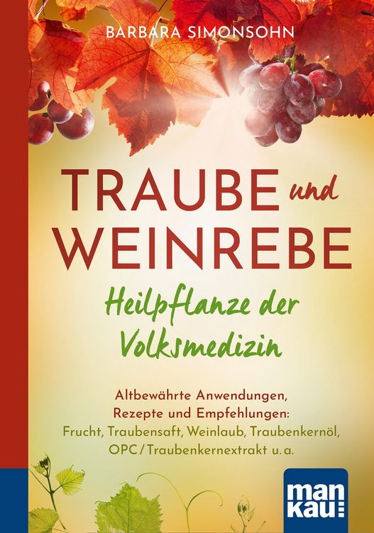 Produktbild: Traube und Weinrebe - Heilpflanze der Volksmedizin