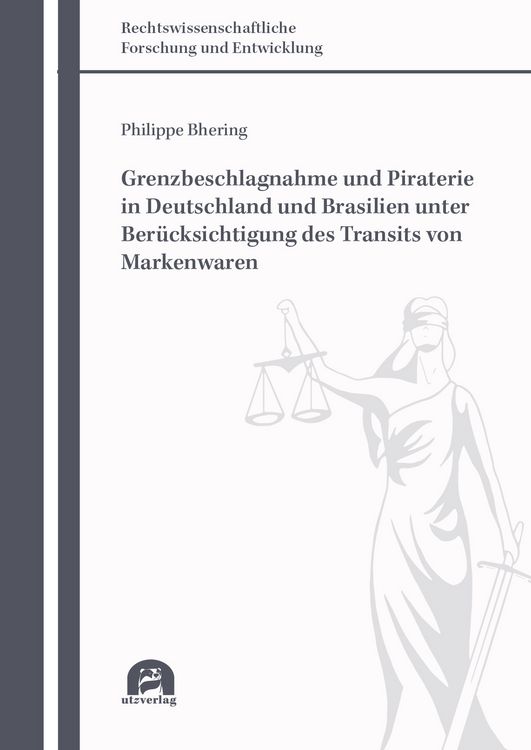 Produktbild: Grenzbeschlagnahme und Piraterie in Deutschland und Brasilien unter Ber&uuml;cksichtigung des Transits von Markenwaren