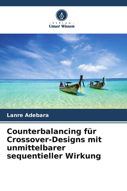 Produktbild: Counterbalancing f&uuml;r Crossover-Designs mit unmittelbarer sequentieller Wirkung