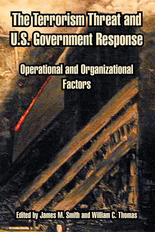 Produktbild: The Terrorism Threat and U.S. Government Response