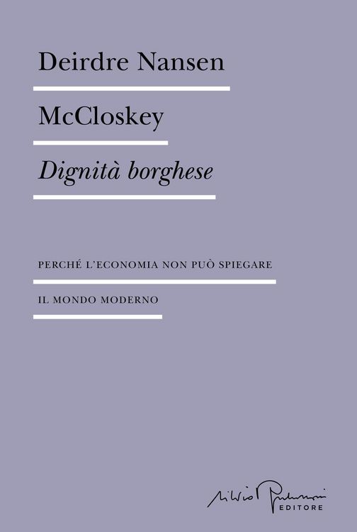 Produktbild: Dignit&agrave; borghese. Perch&eacute; l'economia non pu&ograve; spiegare il mondo moderno