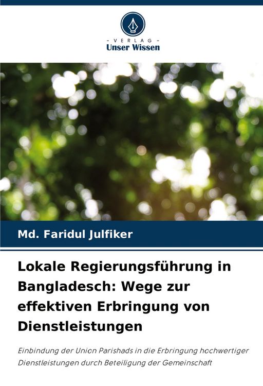 Produktbild: Lokale Regierungsf&uuml;hrung in Bangladesch: Wege zur effektiven Erbringung von Dienstleistungen
