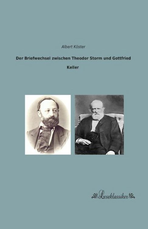 Produktbild: Der Briefwechsel zwischen Theodor Storm und Gottfried Keller