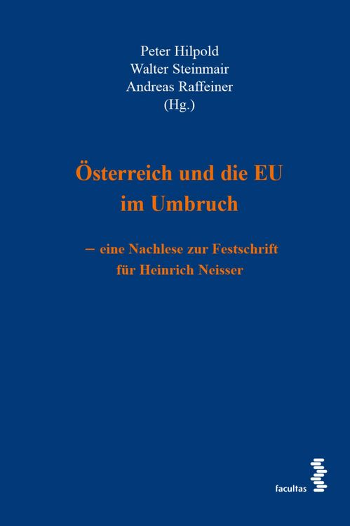 Produktbild: &Ouml;sterreich und die EU im Umbruch - eine Nachlese zur Festschrift f&uuml;r Heinrich Neisser