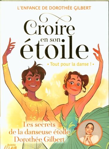 Produktbild: Croire en son &eacute;toile : l'enfance de Doroth&eacute;e Gilbert