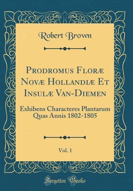 Produktbild: Brown, R: Prodromus Flor&aelig; Nov&aelig; Hollandi&aelig; Et Insul&aelig; Van-Dieme