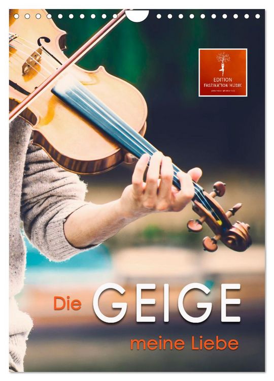 Produktbild: Die Geige meine Liebe (Wandkalender 2026 DIN A4 hoch), CALVENDO Monatskalender