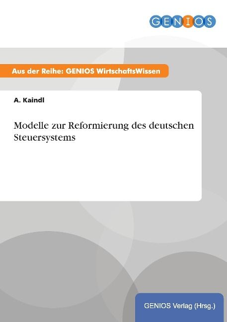 Produktbild: Modelle zur Reformierung des deutschen Steuersystems