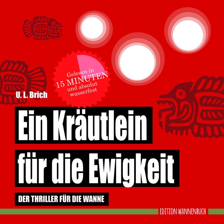 Bild vom Artikel Ein Kräutlein für die Ewigkeit vom Autor U. L. Brich