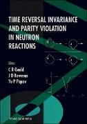 Produktbild: Time Reversal Invariance and Parity Violation in Neutron Reactions - Proceedings of the 2nd International Workshop