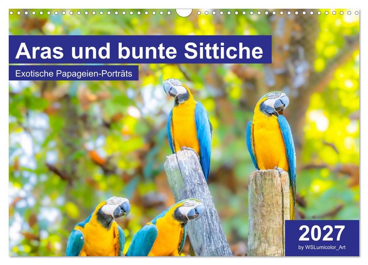 Produktbild: Aras und bunte Sittiche: Exotische Papageien-Portr&auml;ts (Wandkalender 2027 DIN A3 quer), CALVENDO Monatskalender