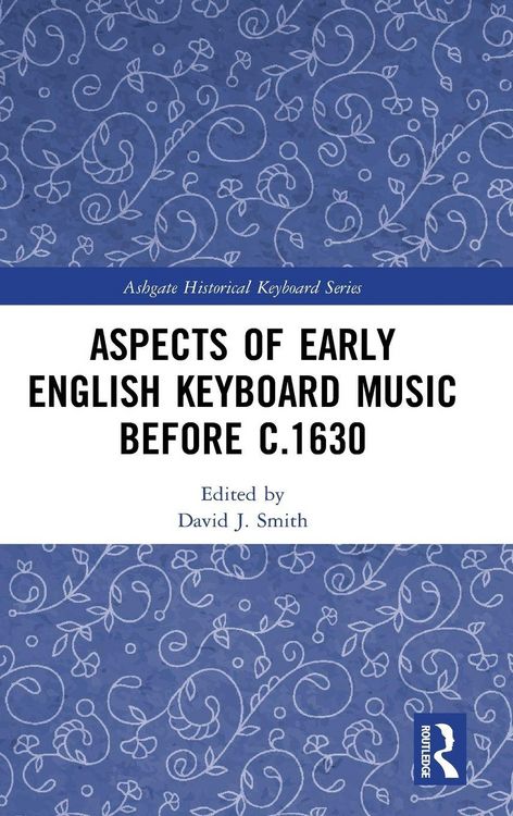 Produktbild: Aspects of Early English Keyboard Music before c.1630