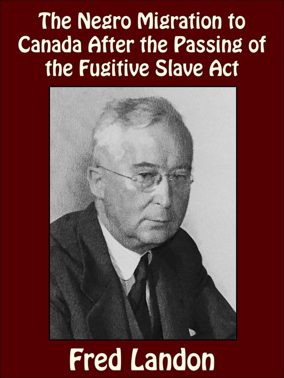 Produktbild: The Negro Migration to Canada After the Passing of the Fugitive Slave Act