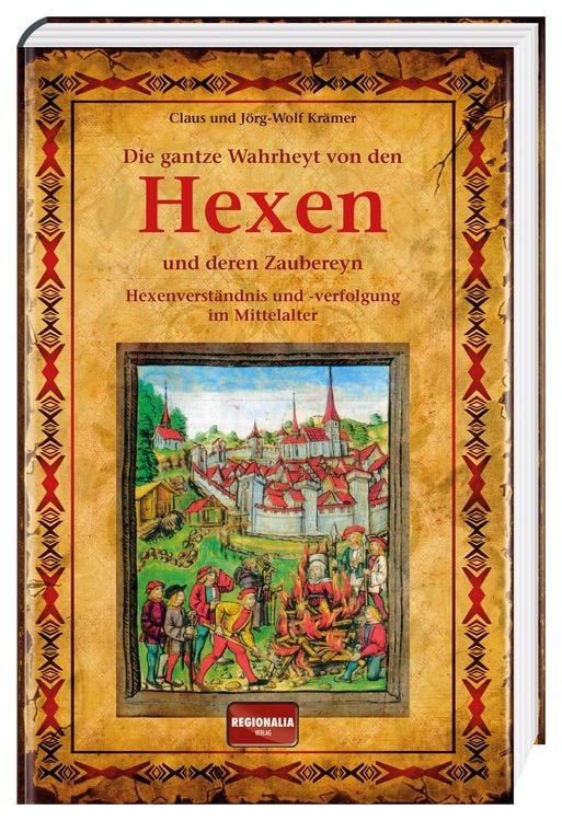 Produktbild: Die gantze Wahrheyt von den Hexen und deren Zaubereyn