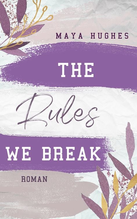 Bild vom Artikel The Rules We Break vom Autor Maya Hughes