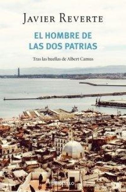 Produktbild: El hombre de las dos patrias : tras las huellas de Albert Camus