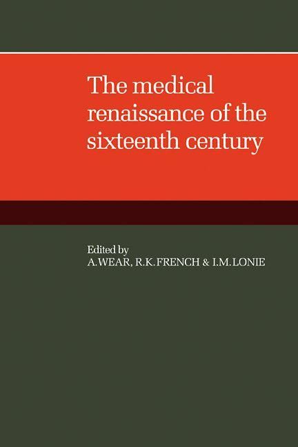 Produktbild: The Medical Renaissance of the Sixteenth Century