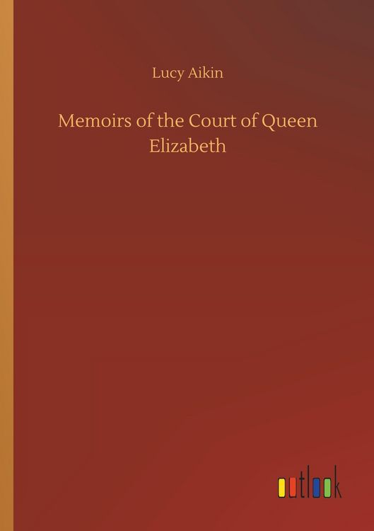 Produktbild: Memoirs of the Court of Queen Elizabeth