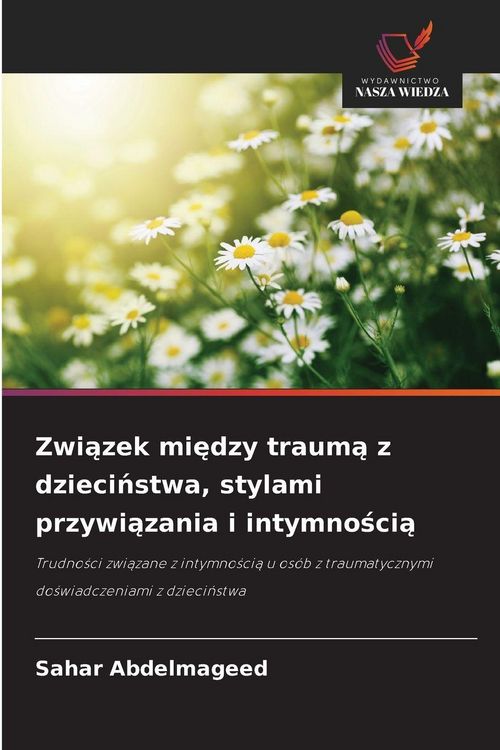 Produktbild: Zwi&iquest;zek mi&iquest;dzy traum&iquest; z dzieci&iquest;stwa, stylami przywi&iquest;zania i intymno&iquest;ci&iquest;
