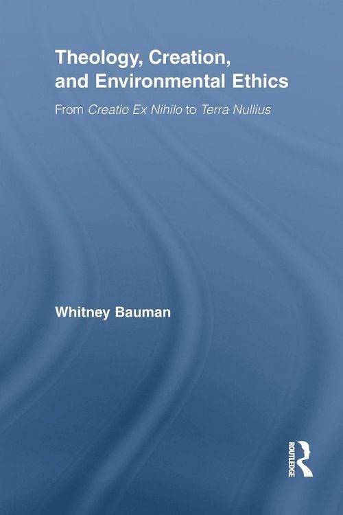 Produktbild: Theology, Creation, and Environmental Ethics