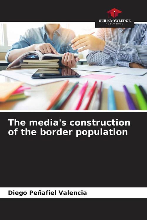 Produktbild: The media's construction of the border population