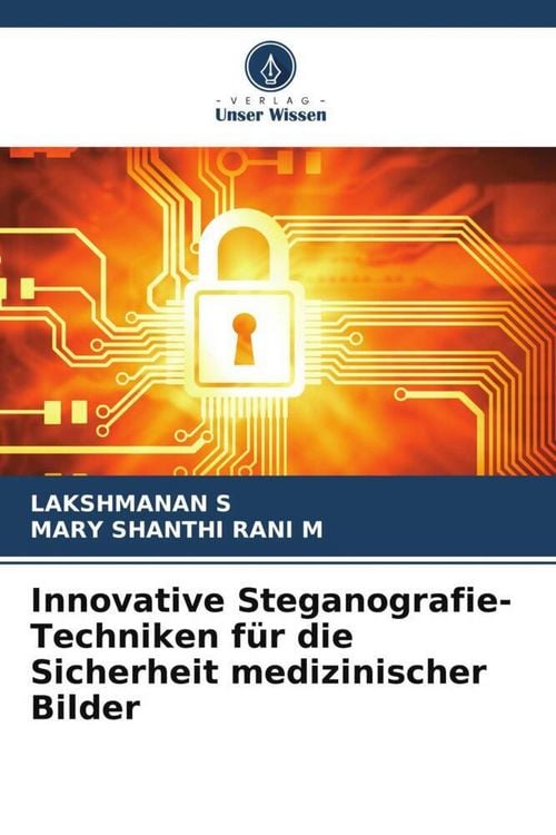 Produktbild: Innovative Steganografie-Techniken f&uuml;r die Sicherheit medizinischer Bilder