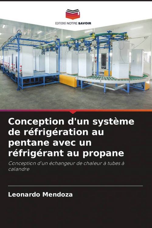 Produktbild: Conception d'un syst&egrave;me de r&eacute;frig&eacute;ration au pentane avec un r&eacute;frig&eacute;rant au propane