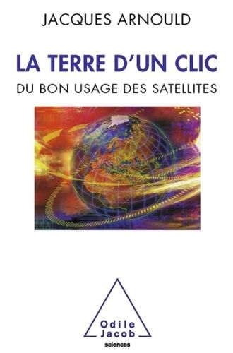 Produktbild: La Terre d'un clic : du bon usage des satellites