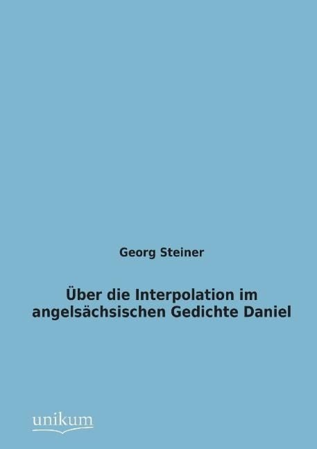Produktbild: Steiner, G: &Uuml;ber die Interpolation im angels&auml;chsischen Gedic