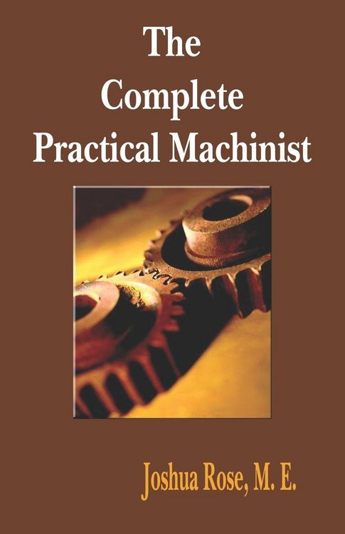 Produktbild: The Complete Practical Machinist 1901 - 19th Edition