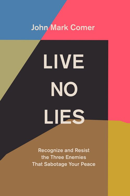 Produktbild: Live No Lies - Recognize and Resist the Three Enemies That Sabotage Your Peace