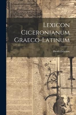 Produktbild: Lexicon Ciceronianum Graeco-latinum