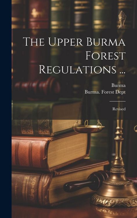 Produktbild: The Upper Burma Forest Regulations ...: Revised