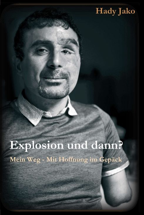 Produktbild: Explosion und dann? Mein Weg - Mit Hoffnung im Gep&auml;ck