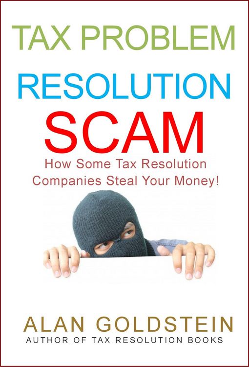Produktbild: Tax Problem Resolution Scam: How Some Tax Resolution Companies Steal Your Money!