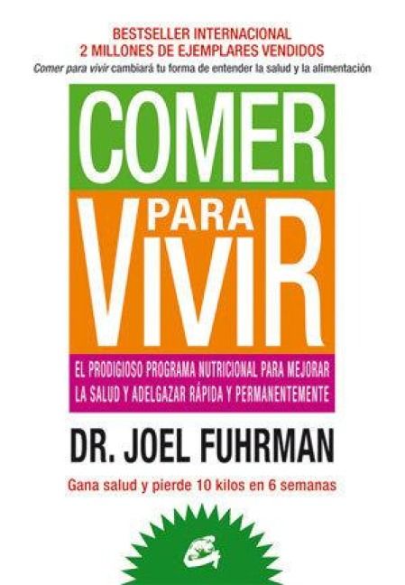 Produktbild: Comer para vivir : el prodigioso programa nutricional para mejorar la salud y adelgazar r&aacute;pida y permanentemente
