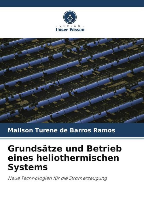 Produktbild: Grunds&auml;tze und Betrieb eines heliothermischen Systems