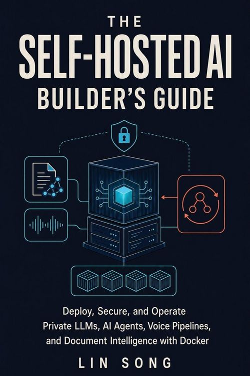 Produktbild: The Self-Hosted AI Builder's Guide