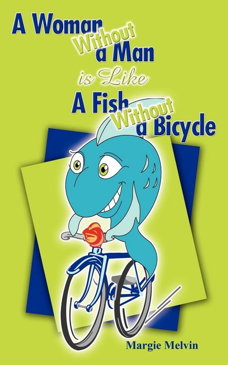 Produktbild: A Woman Without a Man is Like a Fish Without a Bicycle