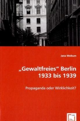 Produktbild: Weikum, J: "Gewaltfreies" Berlin 1933 bis 1939