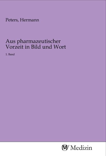 Produktbild: Aus pharmazeutischer Vorzeit in Bild und Wort