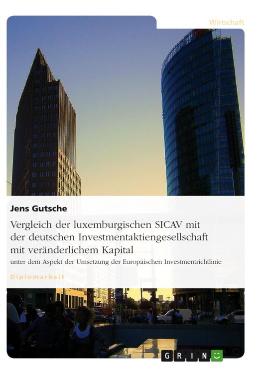 Produktbild: Vergleich der luxemburgischen SICAV mit der deutschen Investmentaktiengesellschaft mit ver&auml;nderlichem Kapital