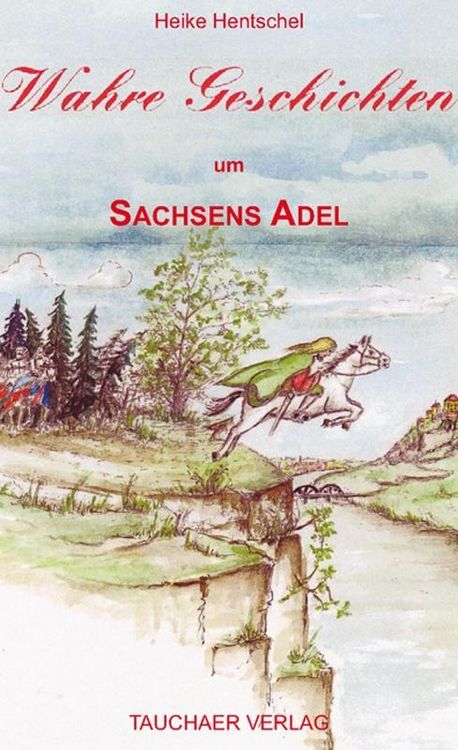 Produktbild: Hentschel, H: Wahre Geschichten um Sachsens Adel