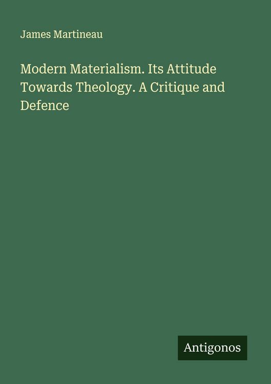 Produktbild: Modern Materialism. Its Attitude Towards Theology. A Critique and Defence