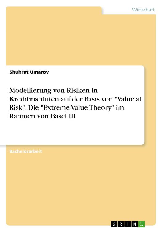 Produktbild: Modellierung von Risiken in Kreditinstituten auf der Basis von "Value at Risk". Die "Extreme Value Theory" im Rahmen von Basel III