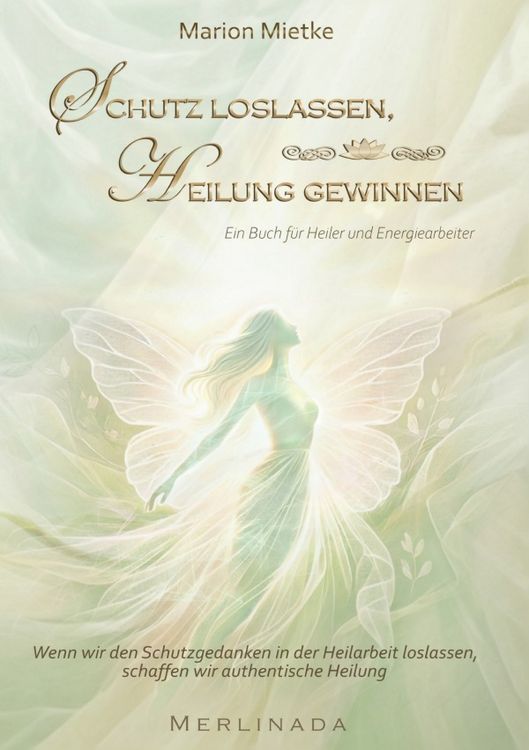 Produktbild: Schutz loslassen, Heilung gewinnen Ein Buch f&uuml;r Heiler und Energiearbeiter