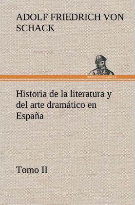 Produktbild: Historia de la literatura y del arte dram&aacute;tico en Espa&ntilde;a, tomo II