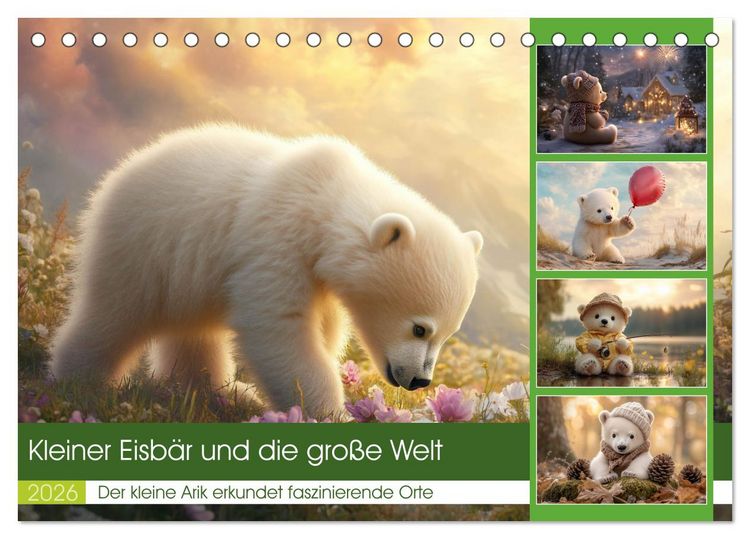 Produktbild: Kleiner Eisb&auml;r und die gro&szlig;e Welt (Tischkalender 2026 DIN A5 quer), CALVENDO Monatskalender